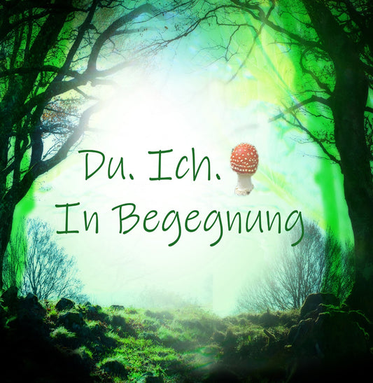 Du. Ich. Fliegenpilz. In Begegnung